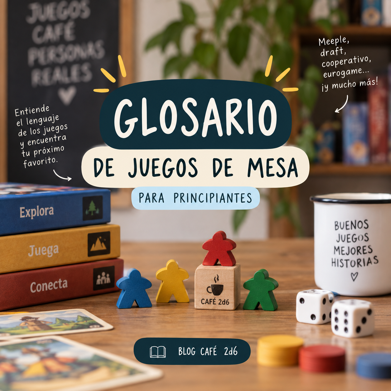 Glosario de juegos de mesa para principiantes: 20 términos que necesitas conocer