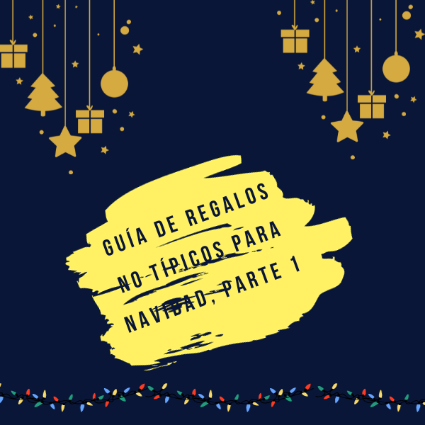 🎄 Guía de regalos no típicos para Navidad, parte 1