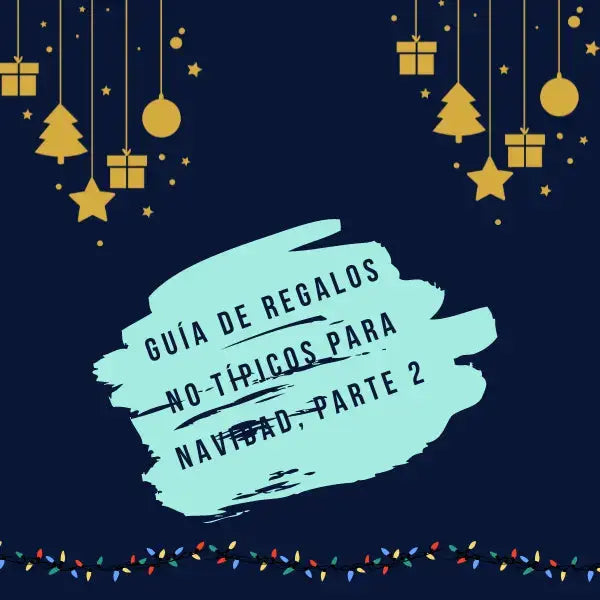 🎄 Guía de regalos no típicos para Navidad, parte 2